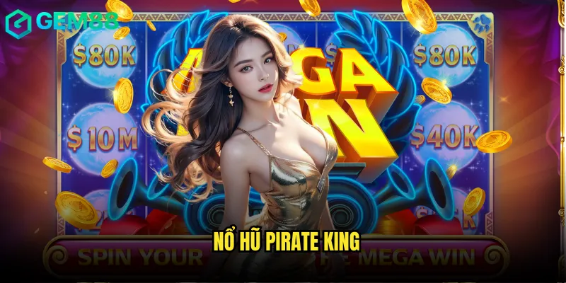 Hành Trình Săn Kho Báu Nổ Hũ Pirate King gem88 Thần Thoại 5 nổ hũ Pirate King