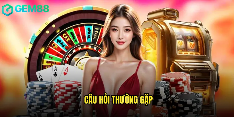 Giải Đáp Câu Hỏi Thường Gặp gem88 Từ A Đến Z 7 Câu Hỏi Thường Gặp