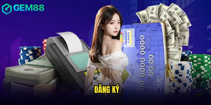 Hướng Dẫn Đăng Ký Gem88 Nhanh Chóng Chỉ Trong 3 Phút 1 đăng ký